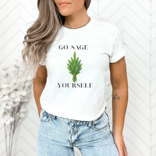 Go Sage Yourself T-Shirt | Funny Plant Shirt In Harmony Farms